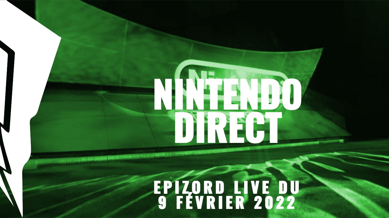 Epizord du 9 Février 2022 : Nintendo Direct